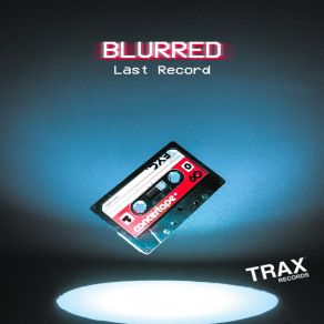 Download track Last Record Blurred