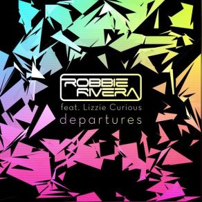 Download track Departures (Cosmic Gate Remix) Robbie Rivera