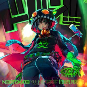 Download track Fisheye Placebo (Yuumeiart) Neotokio3