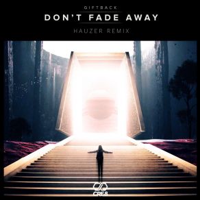 Download track Don't Fade Away (Hauzer Extended Remix) Giftback