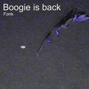 Download track Boogie Is Back (1) Fonk