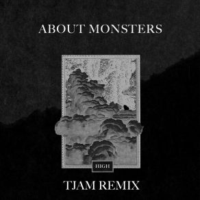 Download track High - Tjam Remix (Extended Version) About Monsters