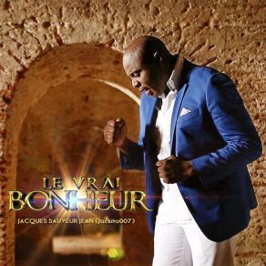 Download track Le Vrai Bonheur Jacques Sauveur Jean