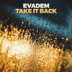 Download track Take It Back Evadem