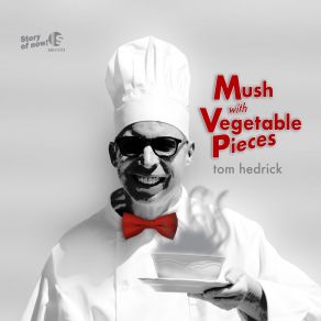 Download track Mush With Vegetable Pieces Tom Hedrick