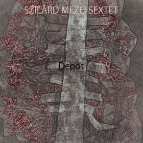 Download track Lerakat - Depot Szilard Mezei Sextet