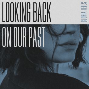 Download track Looking Back On Our Past (Instrumental Version) Gloria Tells