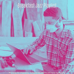 Download track Outstanding Ambience For Work Breakfast Jazz Playlist