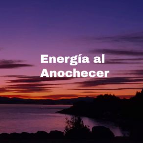 Download track Energía Al Anochecer Relajación