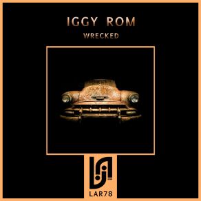 Download track Wrecked (Arthur Keen Injected Mix) Iggy RomArthur Keen