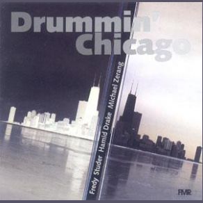 Download track Drummin' Chicago Hamid Drake, Michael Zerang, Fredy Studer