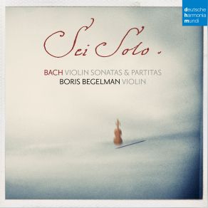 Download track Violin Partita No. 2 In D Minor, BWV 1004: I. Allemanda Boris Begelman