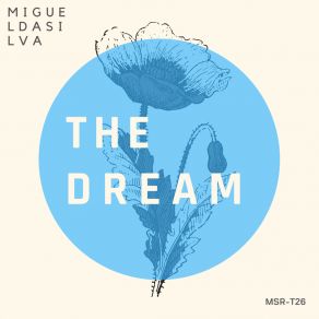 Download track The Dream (Instrumental Mix) Miguel Da Silva