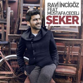 Download track Şeker Mustafa Ceceli, Ravi İncigöz