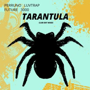 Download track Tarantula (Club Edit) Perruno Luvtrap