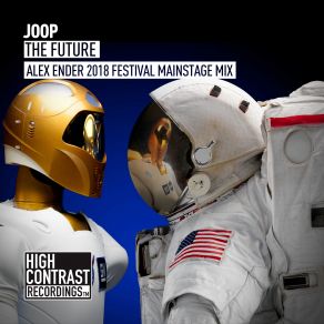 Download track The Future (Alex Ender 2018 Festival Mainstage Extended Mix) Joop