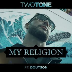 Download track My Religion (Doutson) Two Tone