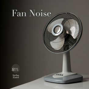 Download track Box Fan (Low Speed) Stefan Zintel