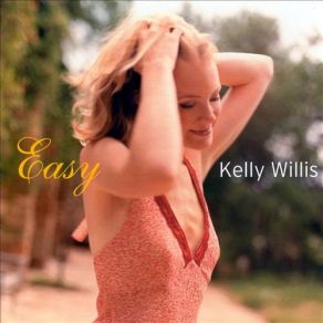 Download track Not What I Had In Mind Kelly Willis, Easy