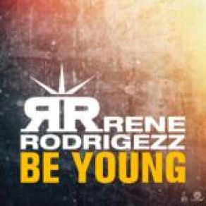 Download track Be Young (Extended Mix) Rene Rodrigezz