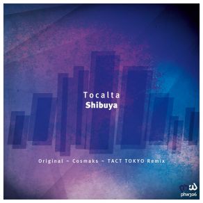 Download track Shibuya (Cosmaks Remix) Tocalta