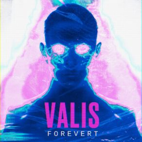 Download track Valis FOREVERT