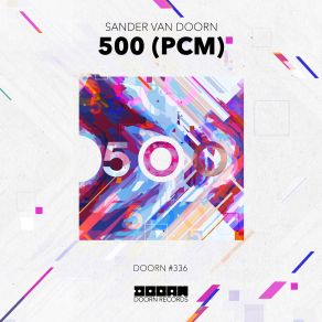 Download track 500 (PCM) (Extended Mix) Sander Van Doorn