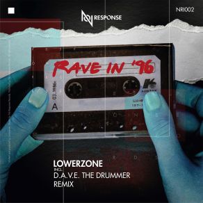 Download track Rave In '96 (D. A. V. E. The Drummer Remix) LowerzoneD. A. V. E. The Drummer