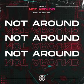 Download track Not Around (Extended Mix) Elena Red