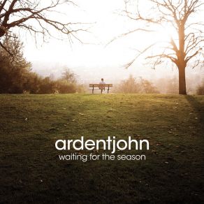 Download track Waiting For The Season Ardentjohn