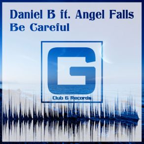 Download track Be Careful (Instrumental Version) Daniel B., Angel Falls