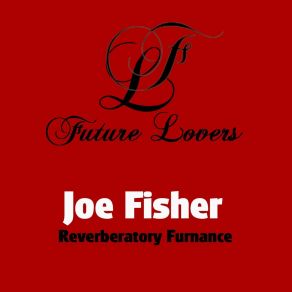 Download track Reverberatory Furnance (Fernando Picon Remix) Joe Fisher