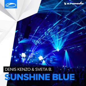 Download track Sunshine Blue (Extended Mix) Denis Kenzo, Sveta B.