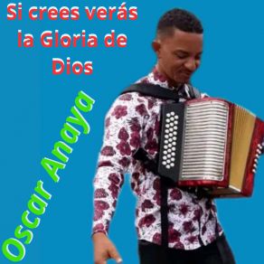 Download track Si Crees Verás La Gloria De Dios Oscar Anaya