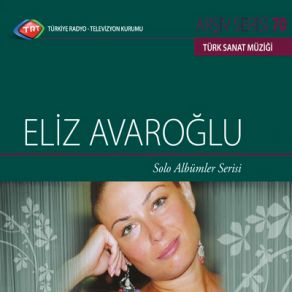 Download track Bir Sencileyin Ruhleri Gül Yar Ele Girmez Eliz Avaroğlu