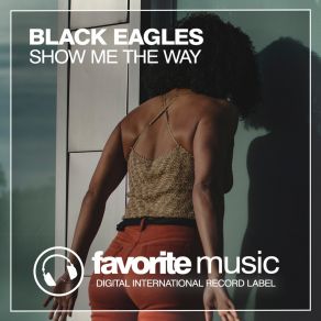 Download track Show Me The Way (Dub Mix) Black Eagles