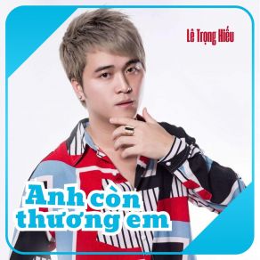 Download track Chỉ Có Thể Là Em (Remix) Lê Trọng HiếuRemix