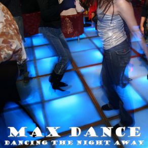 Download track Dancing The Night Away Max Dance