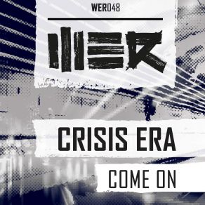 Download track Come On (Edit) Crisis Era