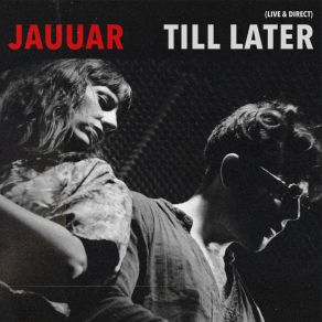 Download track Till Later (Live & Direct) JauuarDirect