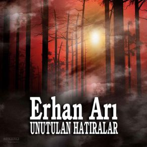 Download track Unutamadığım Erhan Arı