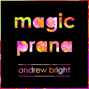 Download track Magic Prana Andrew Bright