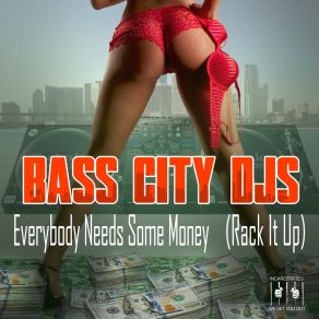 Download track Everybody Needs Some Money (Rack It Up) [Acappella] Bass City DJsAcapella, Chris Diodati, AJ Gaines