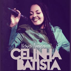 Download track Um Novo Tempo Celinha Batista