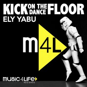 Download track Kick On The Dancefloor Ely Yabu