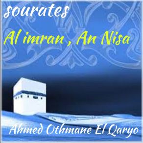 Download track Sourate Al Imran, Pt. 1 (Qaloune Muratal) Ahmed Othmane El Qaryo