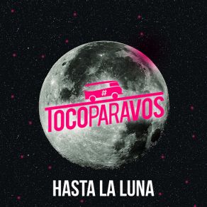 Download track Hasta La Luna # TocoParaVos