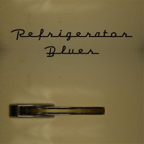 Download track Refrigerator Blues Leaving Spirit