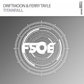 Download track Titanfall (Extended Mix) Ferry Tayle, Driftmoon