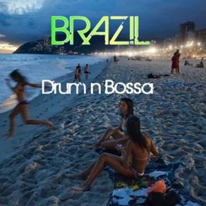 Download track Brazil: Drum N Bossa Celsiusdrop